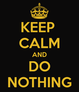 keep-calm-and-do-nothing-391
